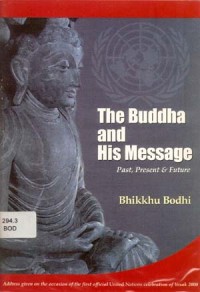 Image of The Buddha and His Message : Past, Present & Future
