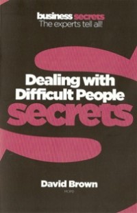 Image of Dealing with Difficult People : Secrets