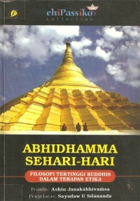 Image of Abhidhamma Sehari-Hari ( Filosofi Tertinggi Buddhis dalam Terapan Etika )