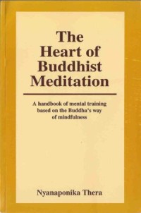 Image of The Heart of Buddhist Meditation : A Handbook of Mental Training Based on the Buddha's Way of Mindfulness