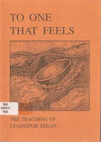 Image of To One that Feels : The Teaching of Luangpor Teean